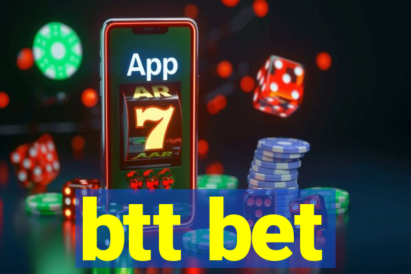 btt bet